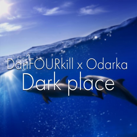 Dark Place ft. Odarka | Boomplay Music