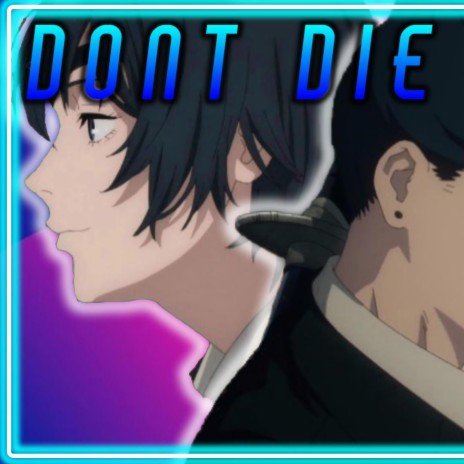 Dont Die (Chainsaw Man) | Boomplay Music