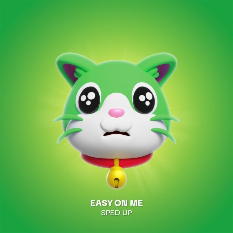 EASY ON ME (SPED UP) ft. HYPERCAT | Boomplay Music