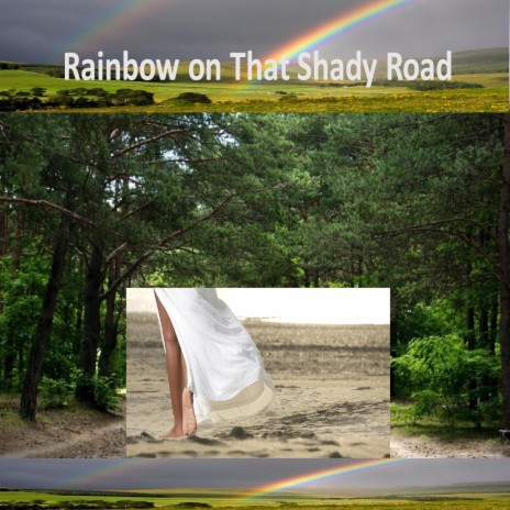 Rainbow on That Shady Road | Boomplay Music