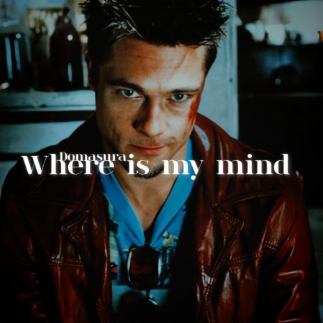 Where is my mind | Boomplay Music