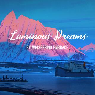 Luminous Dreams