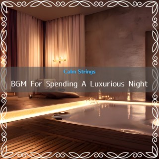 BGM For Spending A Luxurious Night