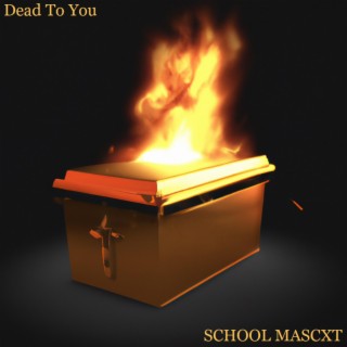 Dead To You lyrics | Boomplay Music
