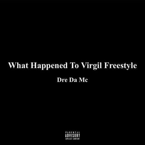 What Happened To Virgil Freestyle | Boomplay Music