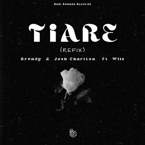 Tiare (Refix) ft. Josh Charlton & Wilz | Boomplay Music