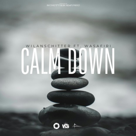 Calm down ft. Wilanschitter | Boomplay Music