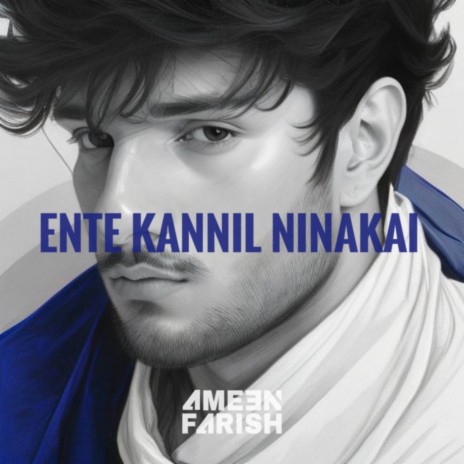 Ente Kannil Ninakai | Boomplay Music