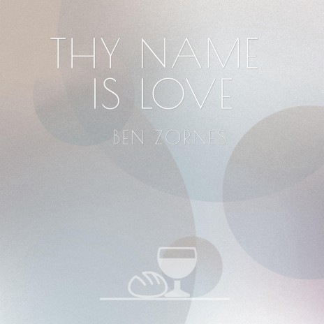 Thy Name Is Love | Boomplay Music