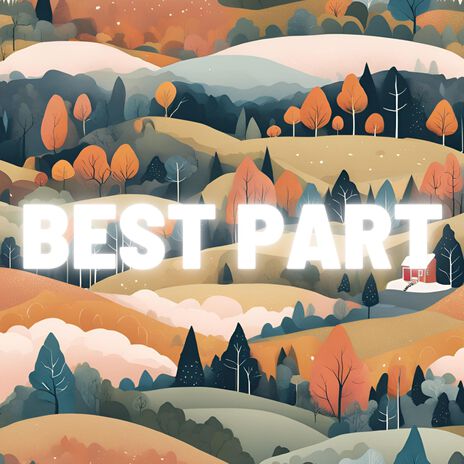 Best Part | Boomplay Music