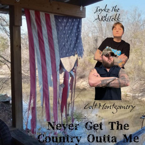 Never Get The Country Outta Me ft. Colt Montgomery | Boomplay Music