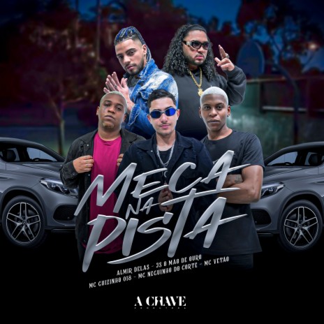 Meca na Pista ft. MC Guizinho 018, Mc Neguinho do Corte, JS o Mão de Ouro & Mc Vetão | Boomplay Music