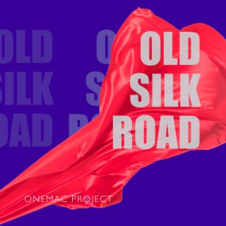 Old Silk Road ft. Erik Sjöholm lyrics | Boomplay Music