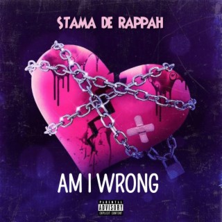 AM I Wrong lyrics | Boomplay Music