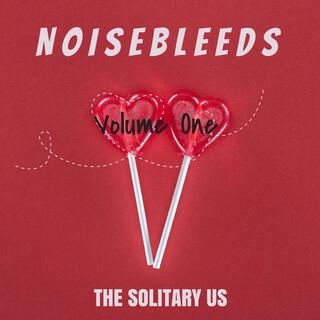 Noisebleeds Volume One