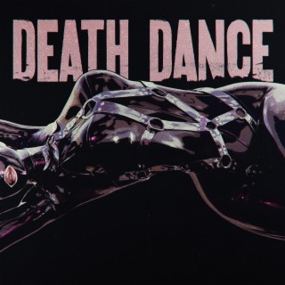DEATH DANCE ft. KXYLI lyrics | Boomplay Music