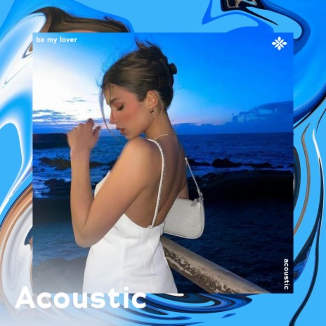 be my lover - acoustic ft. Tazzy | Boomplay Music