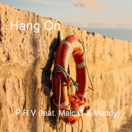 Hang On ft. Malc D & Maddy | Boomplay Music