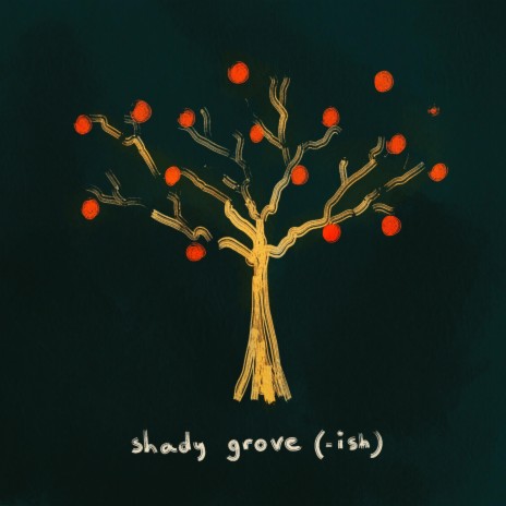 shady grove (ish)