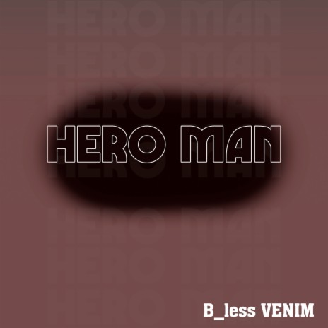 Hero Man | Boomplay Music