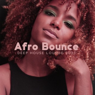 Afro Bounce: Deep House Lounge 2023, Amapiano Beats, Chillout Party, Sexy Summer Vibes