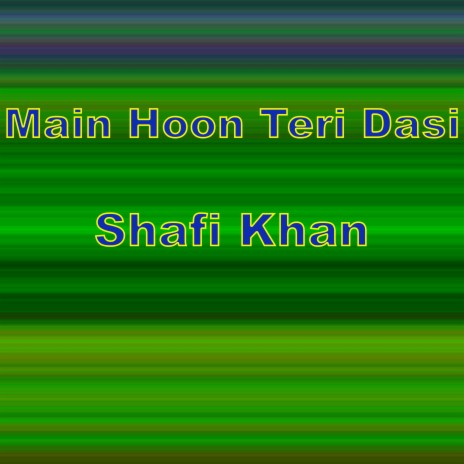 Main Hoon Teri Dasi | Boomplay Music