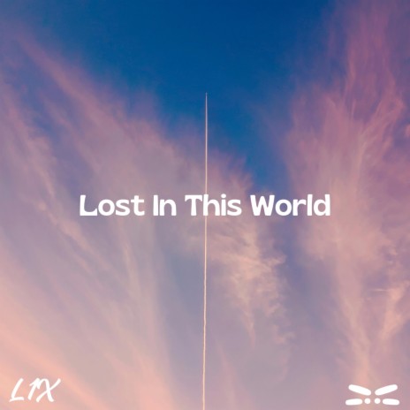 Lost In This World ft. Lith1um X
