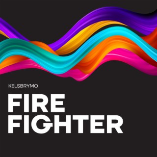 Fire Fighter | Boomplay Music