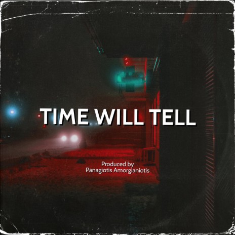 Time Will Tell | Boomplay Music