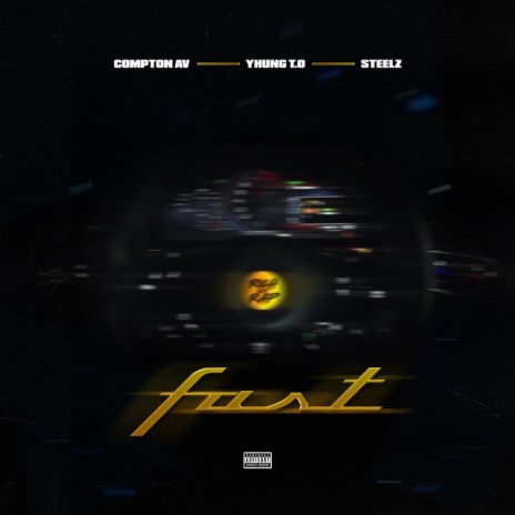 FAST ft. Yhung T.O. & Steelz | Boomplay Music