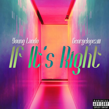 If It's Right ft. GEORGELOPEZiii | Boomplay Music
