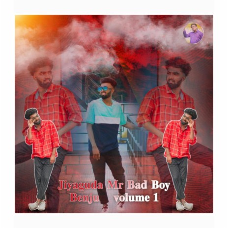 Jiyaguda Mr Bad boy Benju Volume .1 Song | Boomplay Music