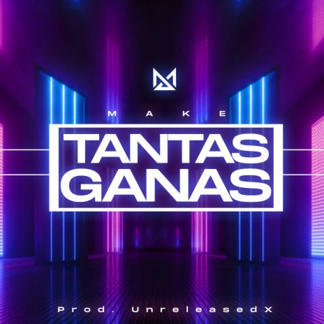 TANTAS GANAS ft. Unreleasedx | Boomplay Music