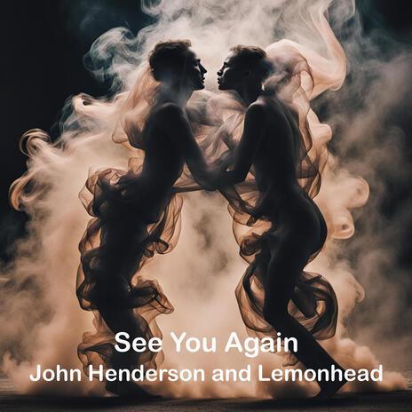 See You Again ft. Lemonhead | Boomplay Music