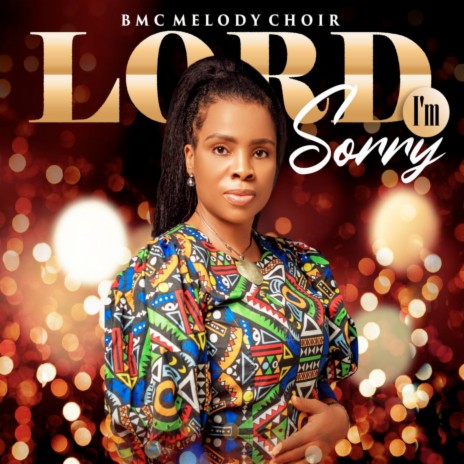 Lord I'm Sorry | Boomplay Music