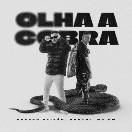 Olha a Cobra ft. Douth! & MC GW | Boomplay Music