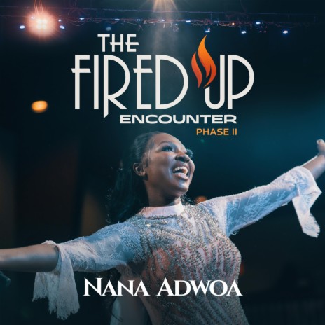 THE FIRED UP ENCOUNTER PHASE II | Boomplay Music