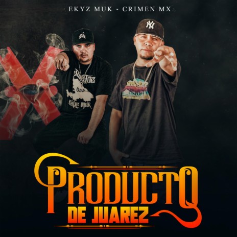 Producto De Juarez ft. Crimen MX | Boomplay Music