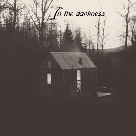 In the darkness