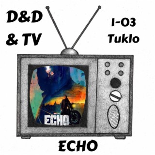 Echo - 1-03 "Tuklo"