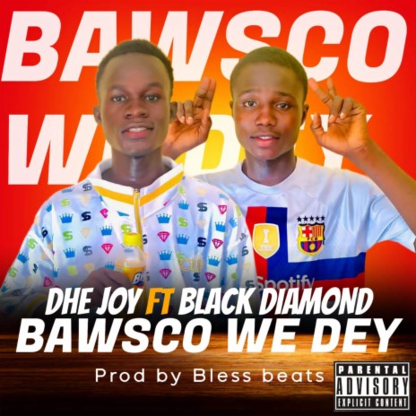 Bawsco we Dey ft. Black Diamond | Boomplay Music