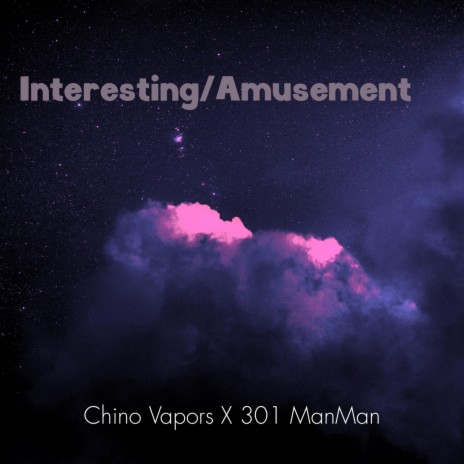 Interesting / Amusement ft. 301 ManMan | Boomplay Music