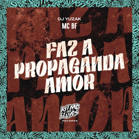 Faz a Propaganda Amor ft. DJ Yuzak | Boomplay Music