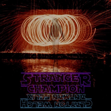 Stranger Champion ft. Antman Felix | Boomplay Music