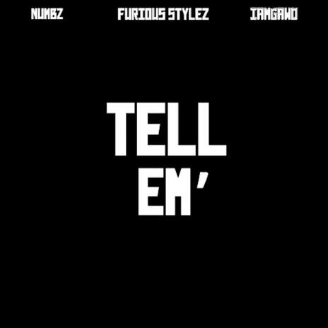 Tell Em' ft. Furious Stylez | Boomplay Music