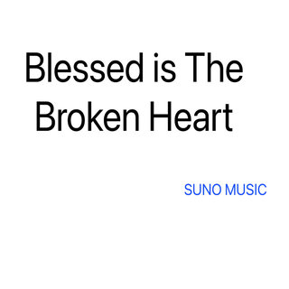 Blessed Is the Broken Heart