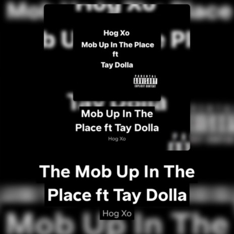 The Mob Up In The Place ft. Tay Dolla | Boomplay Music