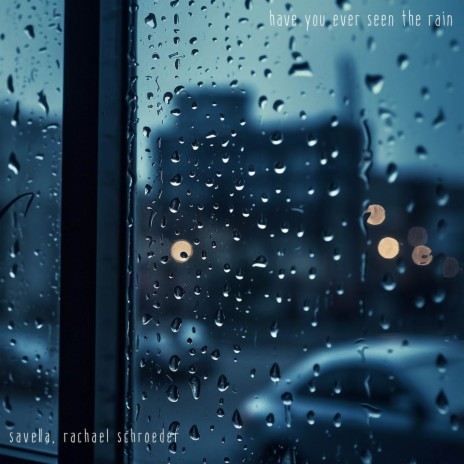 Have You Ever Seen The Rain (Acoustic) ft. Rachael Schroeder | Boomplay Music