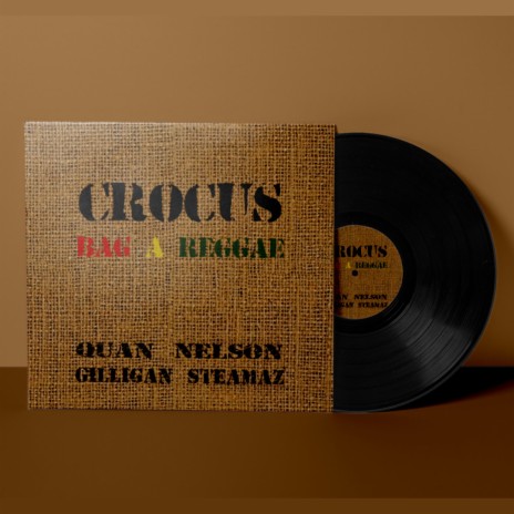 Crocus Bag A Reggae ft. Gilligan Steamaz | Boomplay Music