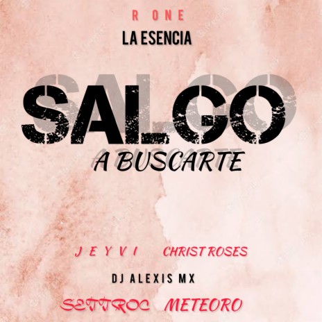 Salgo a Buscarte ft. Christ roses, Settroc, Meteoro & Jeyvi | Boomplay Music